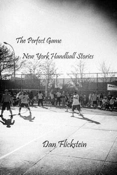 Paperback The Perfect Game: New York Handball Stories Book