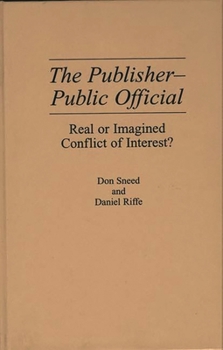 Hardcover The Publisher-Public Official: Real or Imagined Conflict of Interest? Book