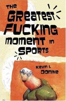 Paperback The Greatest Fucking Moment In Sports Book