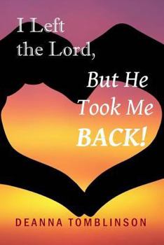 Paperback I Left the Lord, But He Took Me Back Book