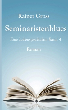 Paperback Seminaristenblues: Eine Lebensgeschichte Band 4 [German] Book