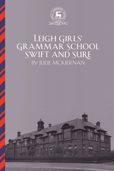 Paperback Leigh Girls' Grammar School: Swift and Sure Book