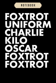 Notebook: Foxtrot uniform charlie army navy phonetic alphabe Notebook|6x9(100 pages)Blank Lined Paperback Journal For Student, kids, women, girls, boys, men, birthday gifts|Veteran day gifts notebook