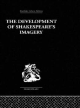 Hardcover The Development of Shakespeare's Imagery Book