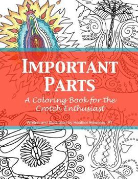 Paperback Important Parts: A Coloring Book for the Crotch Enthusiast Book