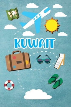 Paperback Kuwait: Travel Journal Notebook 120 Pages 6x9 Inches - Vacation Trip Planner Travel Diary Farewell Gift Holiday Planner Book