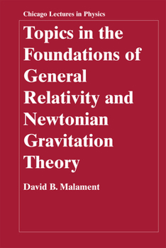 Hardcover Topics in the Foundations of General Relativity and Newtonian Gravitation Theory Book