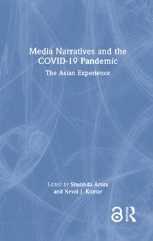 Hardcover Media Narratives and the Covid-19 Pandemic: The Asian Experience Book