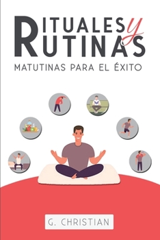Paperback Rituales y Rutinas Matutinas para el éxito [Spanish] Book