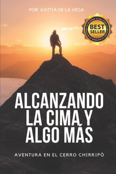 Paperback ALCANZANDO LA CIMA y ALGO MÁS: Aventura en el Cerro Chirripó [Spanish] Book