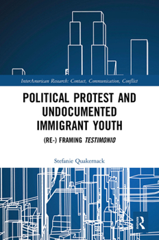 Paperback Political Protest and Undocumented Immigrant Youth: (Re-) Framing Testimonio Book