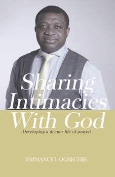 Paperback Sharing Intimacies with God: Developing a Deeper Life of Prayer Book