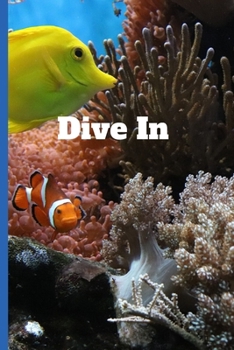 Dive In: Scuba diving Logbook Journal to tracker your dive additional pages for more memories Coral and Fish Cover