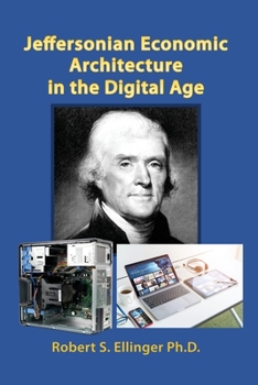 Paperback Jeffersonian Economic Architecture in the Digital Age Book