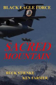 BLACK EAGLE FORCE: Sacred Mountain (Volume 2)