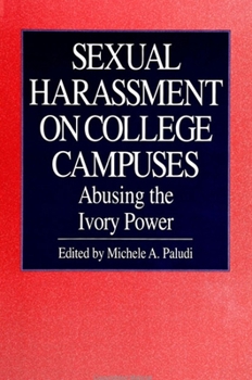 Paperback Sexual Harassment on College Campuses: Abusing the Ivory Power Book