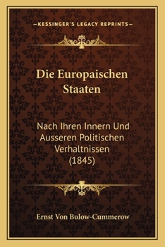 Die Europaischen Staaten Nach Ihren Innern Und Ausseren Politischen Verhaltnissen