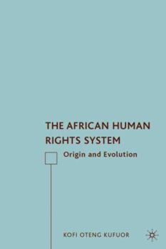 Hardcover The African Human Rights System: Origin and Evolution Book