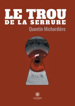 Paperback Le trou de la serrure [French] Book