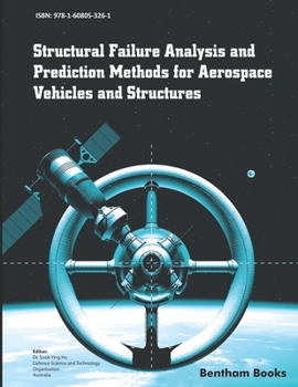 Paperback Structural Failure Analysis and Prediction Methods for Aerospace Vehicles and Structures Book