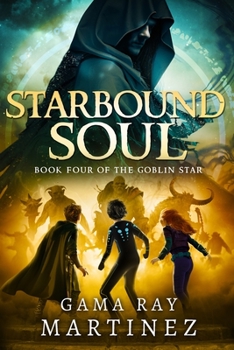 Starbound Soul - Book #4 of the Goblin Star