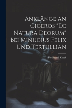 Paperback Anklänge an Ciceros "De Natura Deorum" Bei Minucius Felix Und Tertullian [German] Book