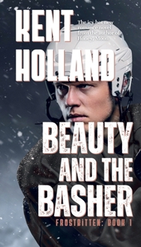 Beauty and the Basher: A Queer (MM) College Hockey Romance (Frostbitten)