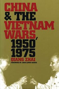 China and the Vietnam Wars, 1950-1975 - Book  of the New Cold War History