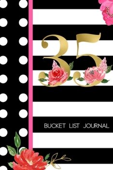 35 Bucket List Journal: 35th Birthday Gift for Women | Alternative to a Card Notebook| Great Christmas or Birthday Present for Her | Floral Pinstripes