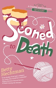 Sconed to Death - Book #2 of the Crochet and Crumpets Mystery