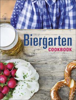 Hardcover Biergarten Cookbook: Traditional Bavarian Recipes Book