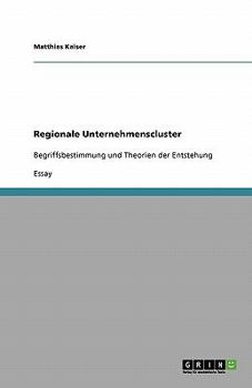 Paperback Regionale Unternehmenscluster: Begriffsbestimmung und Theorien der Entstehung [German] Book