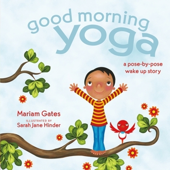 Board book Good Morning Yoga: A Pose-By-Pose Wake Up Story Book