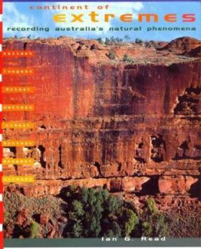 Paperback Continent of Extremes: Recording Australia's Natural Phenomena Book