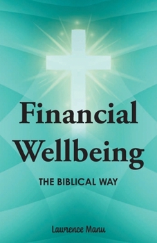 Paperback Financial Wellbeing: The Biblical Way Book