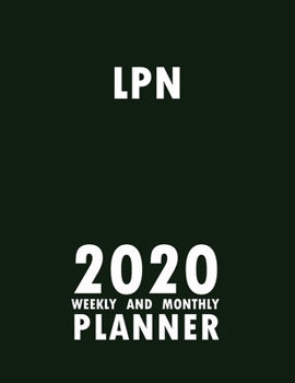 LPN 2020 Weekly and Monthly Planner: 2020 Planner Monthly Weekly inspirational quotes To do list to Jot Down Work Personal Office Stuffs Keep Tracking Things Motivations Notebook