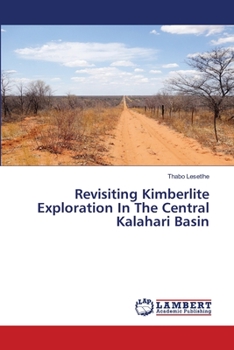 Paperback Revisiting Kimberlite Exploration In The Central Kalahari Basin Book