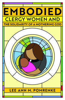 Paperback Embodied: Clergy Women and the Solidarity of a Mothering God Book