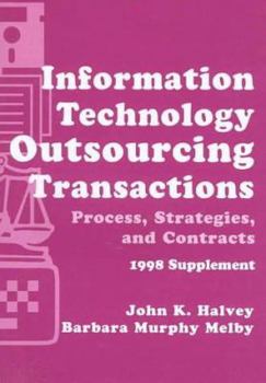 Paperback Information Technology Outsourcing Transactions: Process, Strategies, and Contracts (Set with Disk) [With Disk] Book