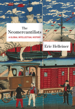 Paperback The Neomercantilists: A Global Intellectual History Book