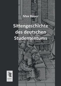 Paperback Sittengeschichte Des Deutschen Studententums [German] Book