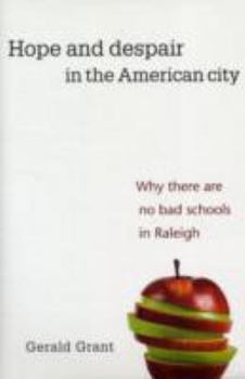 Hardcover Hope and Despair in the American City: Why There Are No Bad Schools in Raleigh Book