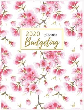 Paperback 2020 Budgeting Planner: Cherry Blossom Monthly Budget Planner: Daily Weekly Monthly Budget Planner Workbook: 2020 Monthly Financial Budget Pla Book