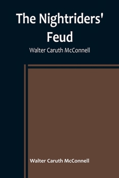 Paperback The Nightriders' Feud; Walter Caruth McConnell Book