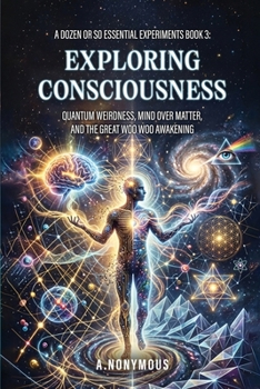 Paperback EXPLORING CONSCIOUSNESS: A DOZEN OR SO ESSENTIAL EXPERIMENTS Book
