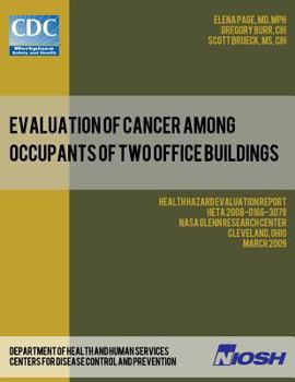 Paperback Evaluation of Cancer Among Occupants of Two Office Buildings: Health Hazard Evaluation Report: HETA 2008-0166-3079 Book