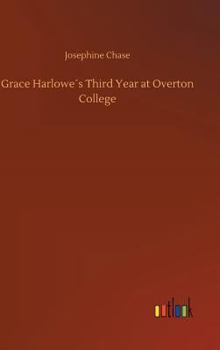 Grace Harlowe's Third Year at Overton College - Book #3 of the College Girls Series