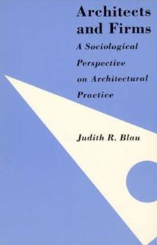 Hardcover Architects and Firms: A Sociological Perspective on Architectural Practices Book