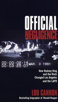 Hardcover Official Negligence: How Rodney King and the Riots Changed Los Angeles and the LAPD Book