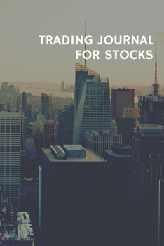 Paperback Trading Journal For Stocks: Stock Trading Journal for trader and investors, Day Trading Notebook, Stock Trader Journal, Record Strategies & Keep T Book